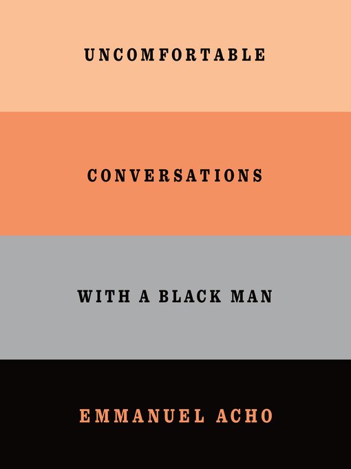 Title details for Uncomfortable Conversations with a Black Man by Emmanuel Acho - Available